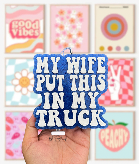 Wife Put in Truck Car Freshie
